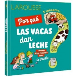 EXPLICAME... POR QUE LAS VACAS DAN LECHE Y MUCHAS OTRAS PREGUNTAS-librosluna- Libros de Libros para Todos