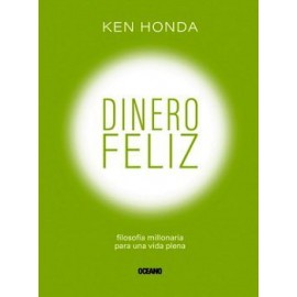 DINERO FELIZ -FILOSOFIA MILLONARIA PARA UNA VIDA PLENA--librosluna- Libros de Libros para Todos