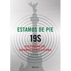 ESTAMOS DE PIE (19S) -HISTORIAS DE GRANDEZA MEXICANA--librosluna- Libros de Libros para Todos