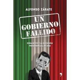 UN GOBIERNO FALLIDO -PEÑA NIETO Y LA SUC.PRESIDENCIAL DE 2018--librosluna- Libros de Libros para Todos