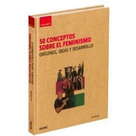 50 CONCEPTOS SOBRE EL FEMINISMO -ORIGENES, IDEAS Y DESARROLLO--librosluna- Libros de Libros para Todos