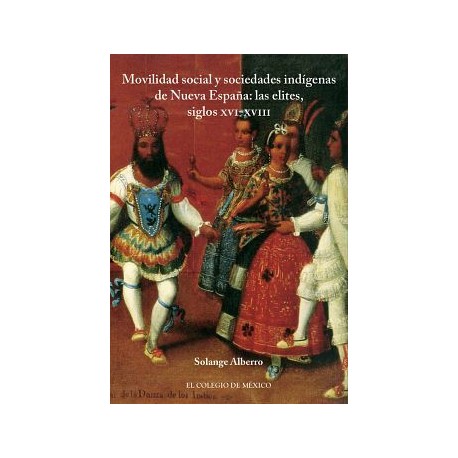 MOVILIDAD SOCIAL Y SOCIEDADES INDIGENAS DE NUEVA ESPAÑA-librosluna- Libros de Libros para Todos