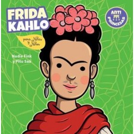 FRIDA KAHLO PARA NIÑAS Y NIÑOS (ANTI-PRINCESAS/CHIRIMBOTE)-librosluna- Libros de Libros para Todos
