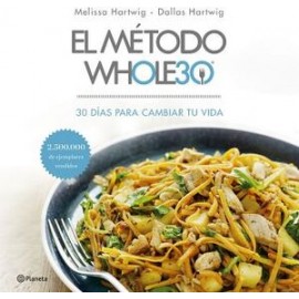 METODO WHOLE 30, EL -30 DIAS PARA CAMBIAR TU VIDA--librosluna- Libros de Libros para Todos