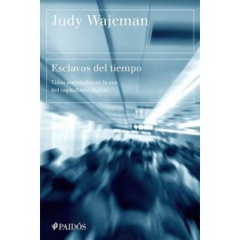 ESCLAVOS DEL TIEMPO -VIDAS ACELERADAS EN LA ERA DEL CAPITALISMO--librosluna- Libros de Libros para Todos