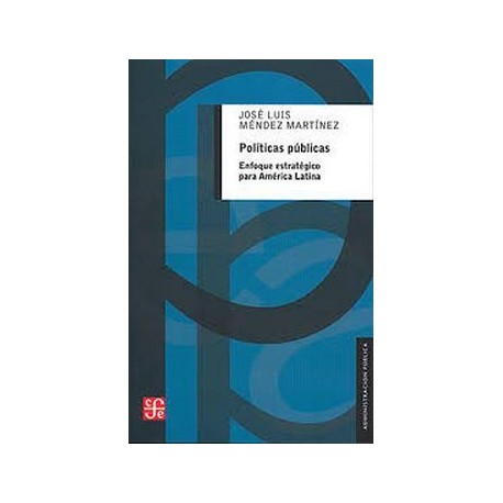 POLITICAS PUBLICAS -ENFOQUE ESTRATEGICO PARA AMERICA LATINA--librosluna- Libros de Libros para Todos