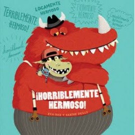 HORRIBLEMENTE HERMOSO!                          (ALBUM ILUSTRADO)-librosluna- Libros de Libros para Todos