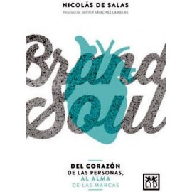 BRAND SOUL -DEL CORAZON DE LAS PERSONAS, AL ALMA DE LAS MARCAS--librosluna- Libros de Libros para Todos