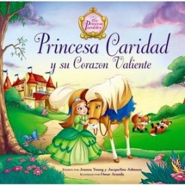 PRINCESA CARIDAD Y SU CORAZON VALIENTE-librosluna- Libros de Libros para Todos