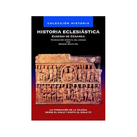 HISTORIA ECLESIASTICA -LA FORMACION DE LA IGLESIA DESDE EL SIGLO-librosluna- Libros de Libros para Todos