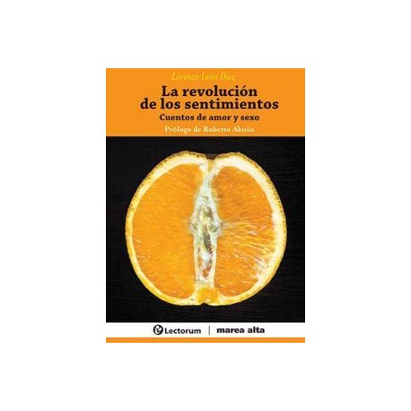 REVOLUCION DE LOS SENTIMIENTOS -CUENTOS DE AMOR Y SEXO--librosluna- Libros de Libros para Todos