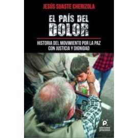 PAIS DEL DOLOR, EL -HISTORIA DEL MOVIMIENTO POR LA PAZ CON JUSTIC-librosluna- Libros de Libros para Todos