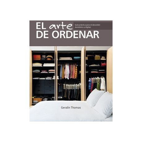 ARTE DE ORDENAR, EL -GUIA PRACTICA P/EL DESORDEN DOMESTICO Y DIG.-librosluna- Libros de Libros para Todos