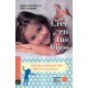 CREE EN TUS HIJOS -GUIA DE PADRES PARA HIJOS MAS FUERTES Y FELI.--librosluna- Libros de Libros para Todos