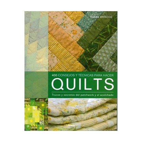 400 CONSEJOS Y TECNICAS PARA HACER QUILTS-librosluna- Libros de Libros para Todos