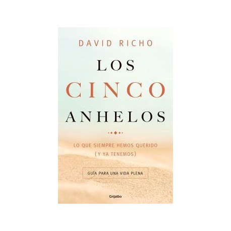 CINCO ANHELOS, LOS -LO QUE SIEMPRE HEMOS QUERIDO (Y YA TENEMOS)--librosluna- Libros de Libros para Todos