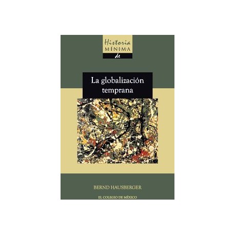 HISTORIA MINIMA DE LA GLOBALIZACION TEMPRANA-librosluna- Libros de Libros para Todos