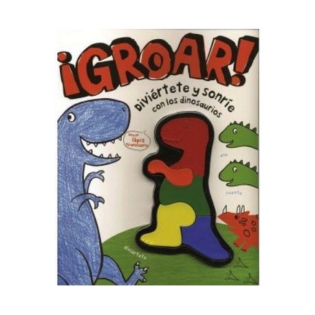 GROAR! -DIVIERTETE Y SONRIE C/LOS DINOSAURIOS- (C/LAPIZ TIRANOS-librosluna- Libros de Libros para Todos