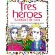 TRES HEROES LA EDAD DE ORO-librosluna- Libros de Libros para Todos