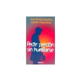PEDIR PERDON SIN HUMILLARTE-librosluna- Libros de Libros para Todos