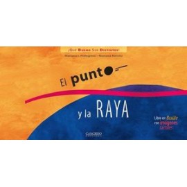 PUNTO Y LA RAYA, EL  -EN BRAILE/IMAGENES- QUE BUENO SER DISTINTOS-librosluna- Libros de Libros para Todos