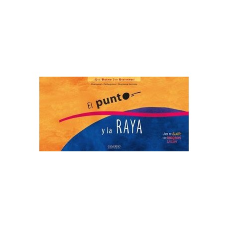 PUNTO Y LA RAYA, EL  -EN BRAILE/IMAGENES- QUE BUENO SER DISTINTOS-librosluna- Libros de Libros para Todos