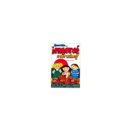 QUERIDO... ENGORDE A LOS NIÑOS!-librosluna- Libros de Libros para Todos