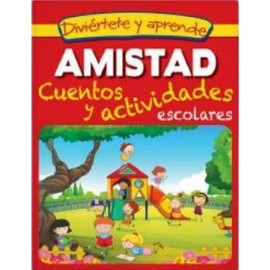 DIVIERTETE Y APRENDE -AMISTAD/CUENTOS Y ACTIVIDADES ESCOLARES--librosluna- Libros de Libros para Todos