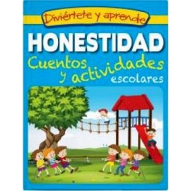 DIVIERTETE Y APRENDE -HONESTIDAD/CUENTOS Y ACTIVIDADES ESCOLARES--librosluna- Libros de Libros para Todos