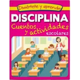DIVIERTETE Y APRENDE -DISCIPLINA/CUENTOS Y ACTIVIDADES ESCOLARES--librosluna- Libros de Libros para Todos