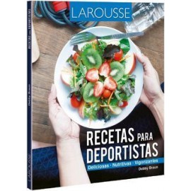 RECETAS PARA DEPORTISTAS -DELICIOSAS, NUTRITIVAS, VIGORIZANTES--librosluna- Libros de Libros para Todos