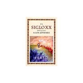 SIGLO XX EXPLICADO A LOS JOVENES, EL-librosluna- Libros de Libros para Todos