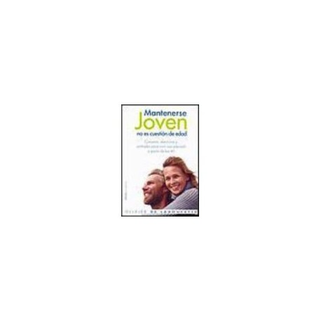 MANTERNERSE JOVEN NO ES CUESTION DE EDAD-librosluna- Libros de Libros para Todos