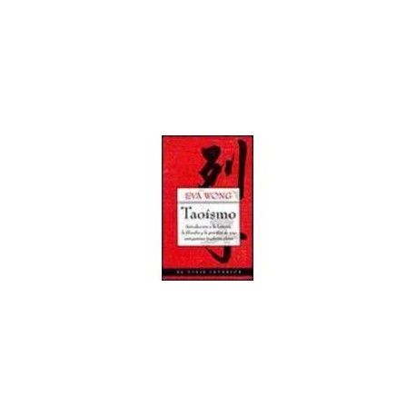 TAOISMO: INTRODUCCION A LA HISTORIA, LA FILOSOFIA Y LA PRACTICA-librosluna- Libros de Libros para Todos