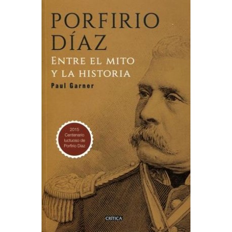 PORFIRIO DIAZ -ENTRE EL MITO Y LA HISTORIA--librosluna- Libros de Libros para Todos
