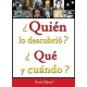 QUIEN LO DESCUBRIO? ¿QUE Y CUANDO?-librosluna- Libros de Libros para Todos