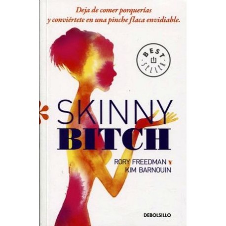 SKINNY BITCH -DEJA DE COMER PORQUERIAS--librosluna- Libros de Libros para Todos