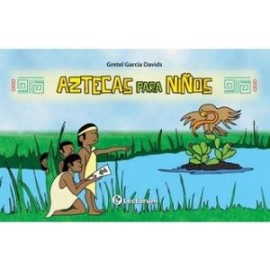 AZTECAS PARA NIÑOS-librosluna- Libros de Libros para Todos