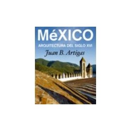 MEXICO ARQUITECTURA DEL SIGLO XVI-librosluna- Libros de Libros para Todos