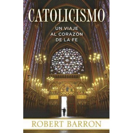 CATOLICISMO: UN VIAJE AL CORAZON DE LA FE-librosluna- Libros de Libros para Todos