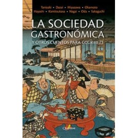 SOCIEDAD GASTRONOMICA Y OTROS CUENTOS PARA GOURMETS, LA-librosluna- Libros de Libros para Todos