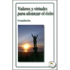 VALORES Y VIRTUDES PARA ALCANZAR EL EXITO-librosluna- Libros de Libros para Todos