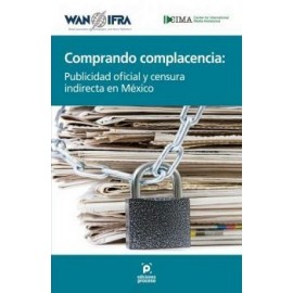 COMPRANDO COMPLACENCIA -PUBLICIDAD OFICIAL Y CENSURA INDIRECTA EN-librosluna- Libros de Libros para Todos