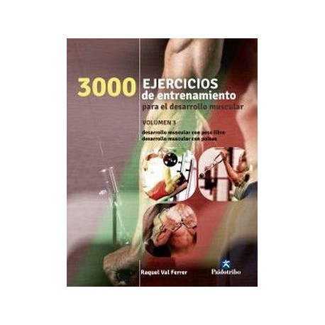 3000 EJERCICIOS DE ENTRENAMIENTO P/EL DESARROLLO MUSCULAR VOL.3-librosluna- Libros de Libros para Todos