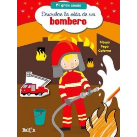 DESCUBRE LA VIDA DE UN BOMBERO     (COL.MI GRAN SUEÑO)-librosluna- Libros de Libros para Todos