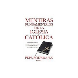MENTIRAS FUNDAMENTALES DE LA IGLESIA CATOLICA-librosluna- Libros de Libros para Todos