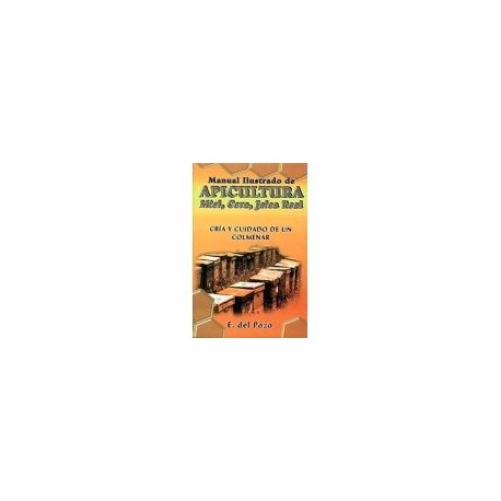 MANUAL ILUSTRADO DE APICULTURA MIEL, CERA, JALEA REAL-librosluna- Libros de Libros para Todos