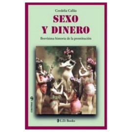 SEXO Y DINERO -BREVISIMA HISTORIA DE LA PROSTITUCION--librosluna- Libros de Libros para Todos