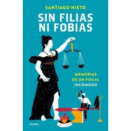 SIN FILIAS NI FOBIAS -MEMORIAS DE UN FISCAL INCOMODO--librosluna- Libros de Libros para Todos