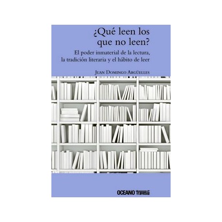 QUE LEEN LOS QUE NO LEEN?            (OCEANO TRAVESIA)          .-librosluna- Libros de Libros para Todos